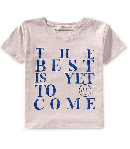 The Best is Yet to Come Tee